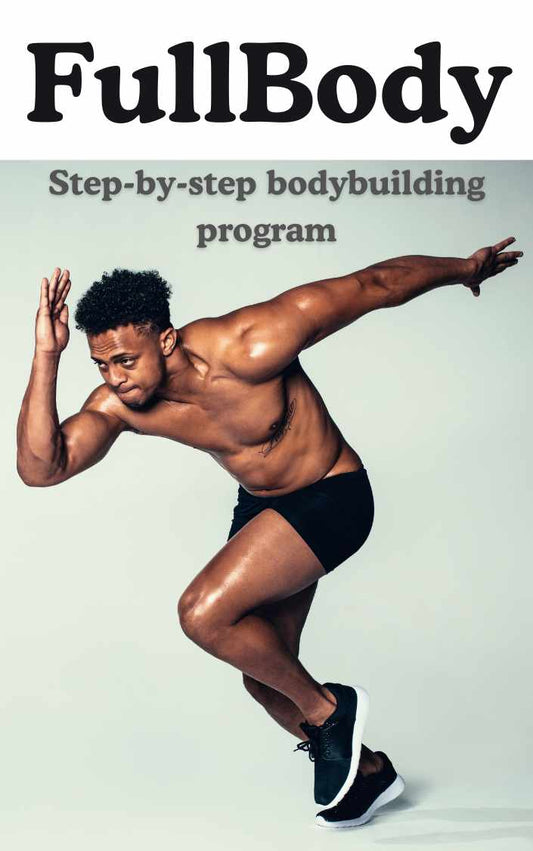 FullBody : Step-by-step bodybuilding program